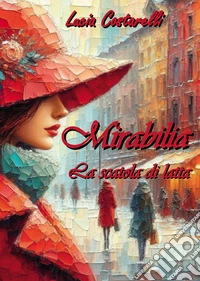 Mirabilia. La scatola di latta libro