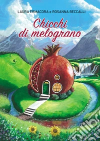Chicchi di melograno libro
