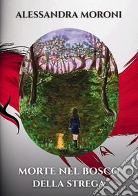 Morte nel bosco della strega libro