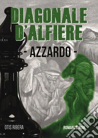 Azzardo. Diagonale d'alfiere libro