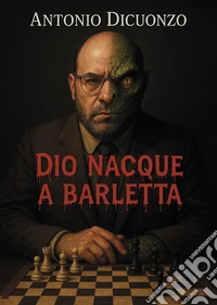 Dio nacque a Barletta libro