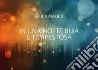 In una notte buia e tempestosa libro