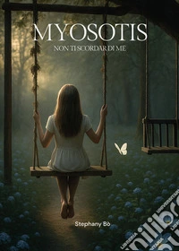 Myosotis. Non ti scordar di me libro