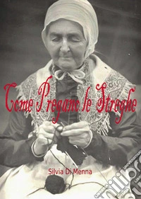 Come pregano le streghe libro