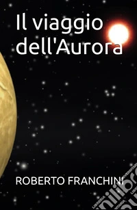Il viaggio dell'aurora libro