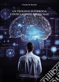 Un teologo interroga l'Intelligenza Artificiale libro