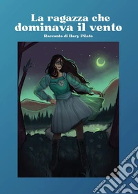 La ragazza che dominava il vento libro