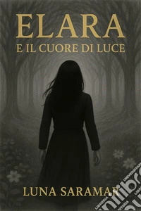 Elara e il cuore di luce