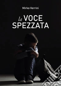 La voce spezzata libro