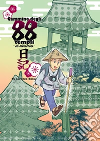 Cammino degli 88 templi. Il diario libro