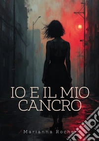 Io e il mio cancro