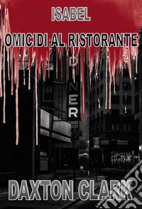 Isabel. Omicidi al ristorante libro