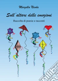 Sull'altare delle emozioni libro