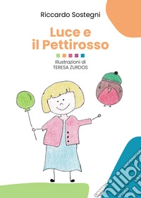 Luce e il pettirosso libro