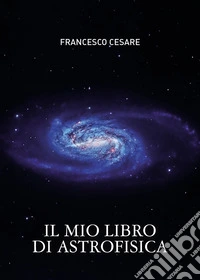 Il mio libro di astrofisica