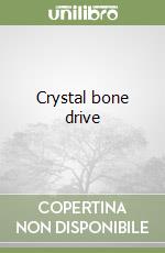 Crystal bone drive