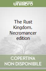 The Rust Kingdom. Necromancer edition
