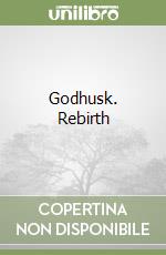 Godhusk. Rebirth libro