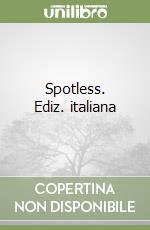 Spotless. Ediz. italiana libro
