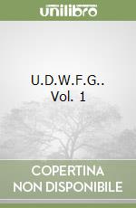 U.D.W.F.G.. Vol. 1 libro