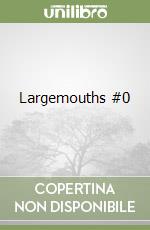Largemouths #0 libro