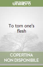 To torn one's flesh libro