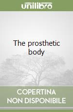The prosthetic body libro