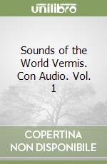 Sounds of the World Vermis. Con Audio. Vol. 1 libro