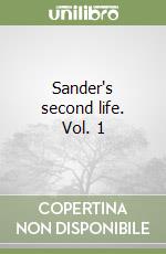 Sander's second life. Vol. 1