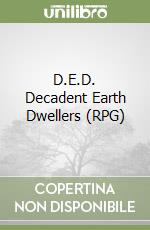 D.E.D. Decadent Earth Dwellers (RPG) libro
