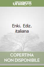 Enki. Ediz. italiana libro