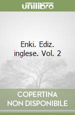 Enki. Ediz. inglese. Vol. 2 libro