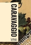 Caravaggio. Ediz. inglese libro