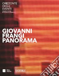 Giovanni Frangi. Panorama. Ediz. italiana e inglese libro