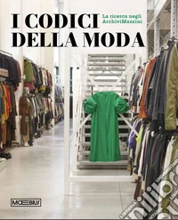 I codici della moda. La ricerca negli ArchiviMazzini libro