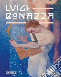Luigi Bonazza. Tra Secessione e Déco libro