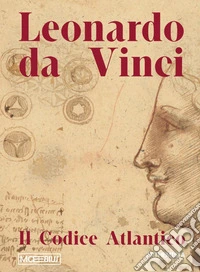 Leonardo da Vinci. Il Codice Atlantico libro