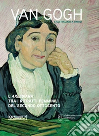 Van Gogh e gli italiani a Parigi. Ediz. a colori libro