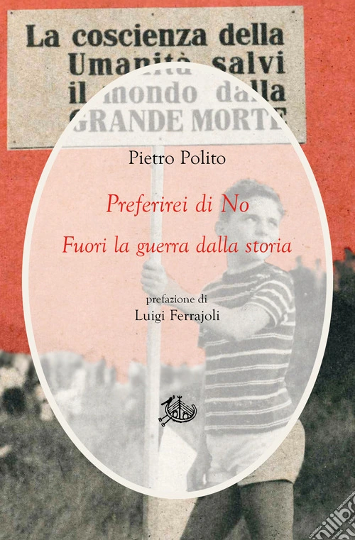 Preferirei di no. Fuori la guerra dalla storia
