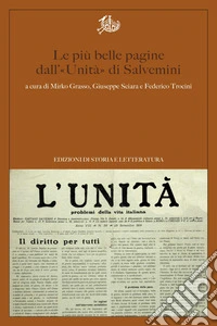 Tra giornalismo e politica. Le più belle pagine di Gaetano Salvemini su L'Unità (1911-1920) libro