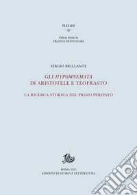 Gli Hypomnemata di Aristotele e Teofrasto. La ricerca storica nel primo Peripato libro