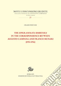 The Epigrammata Bobiensia in the correspondence between Augusto Campana and Franco Munari (1952-1956) libro