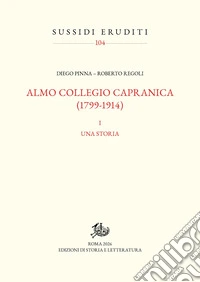 Almo Collegio Capranica (1799-1914). Vol. 1: Una storia libro