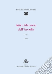 Atti e memorie dell'Arcadia. Vol. 14/2 libro