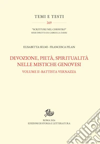 Devozione, pietà, spiritualità nelle mistiche genovesi. Vol. 2: Battista Vernazza libro