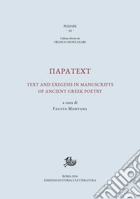 Paratext. Text and exegesis in manuscripts of ancient greek poetry libro
