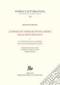 Le prediche tedesche in occasione delle feste dei santi. Vol. 1: Le 31 prediche in occasione delle feste proprie dei santi libro