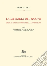 La memoria del nuovo. Ezio Raimondi e la critica della letteratura libro