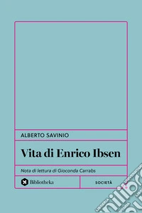 Vita di Enrico Ibsen libro