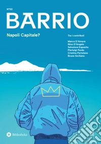 Barrio. Vol. 3: Napoli capitale? libro